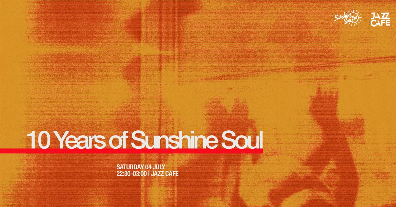 10 Years Of Sunshine Soul At Jazz Cafe