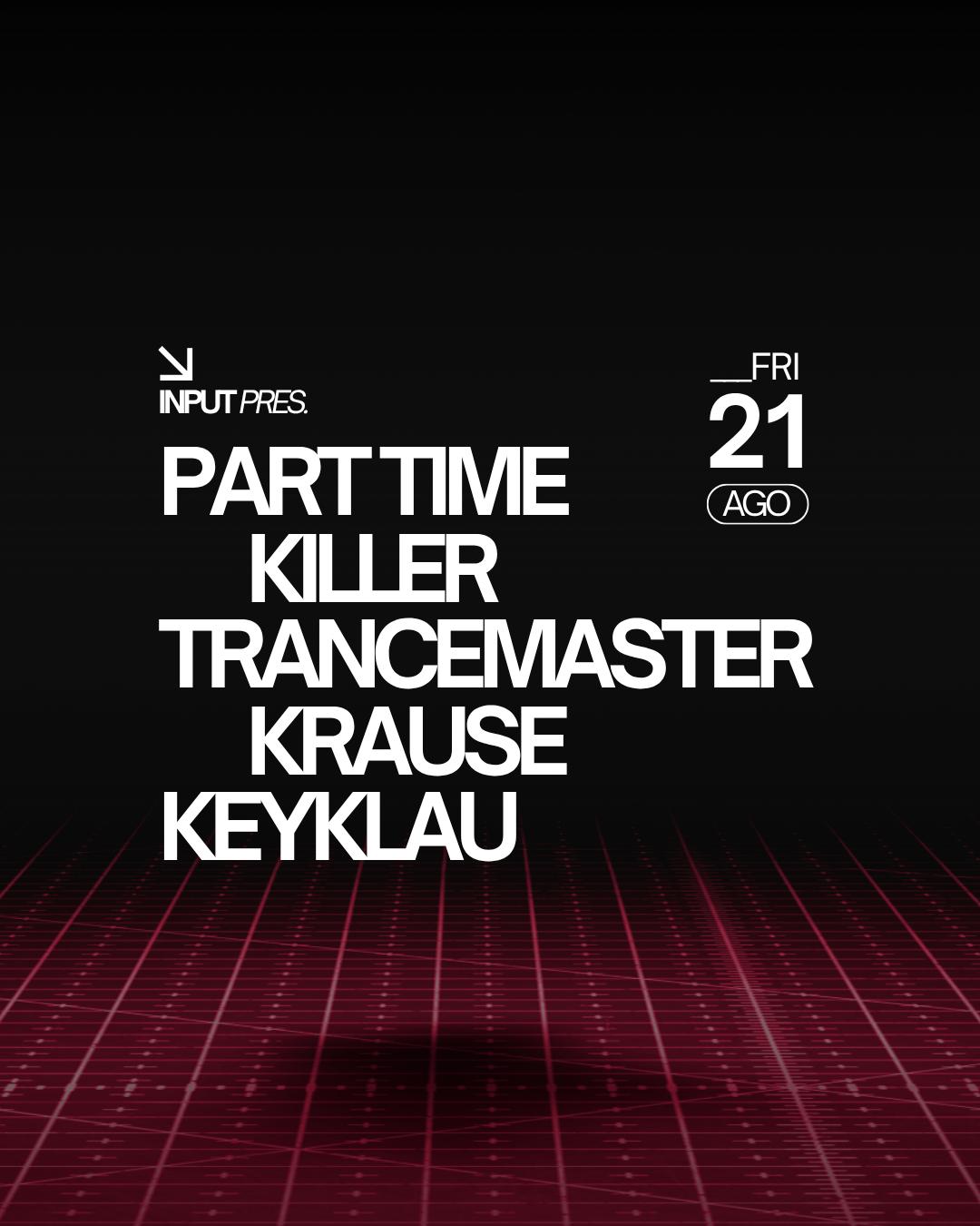 Input Pres Part Time Killer & Trancemaster Krause