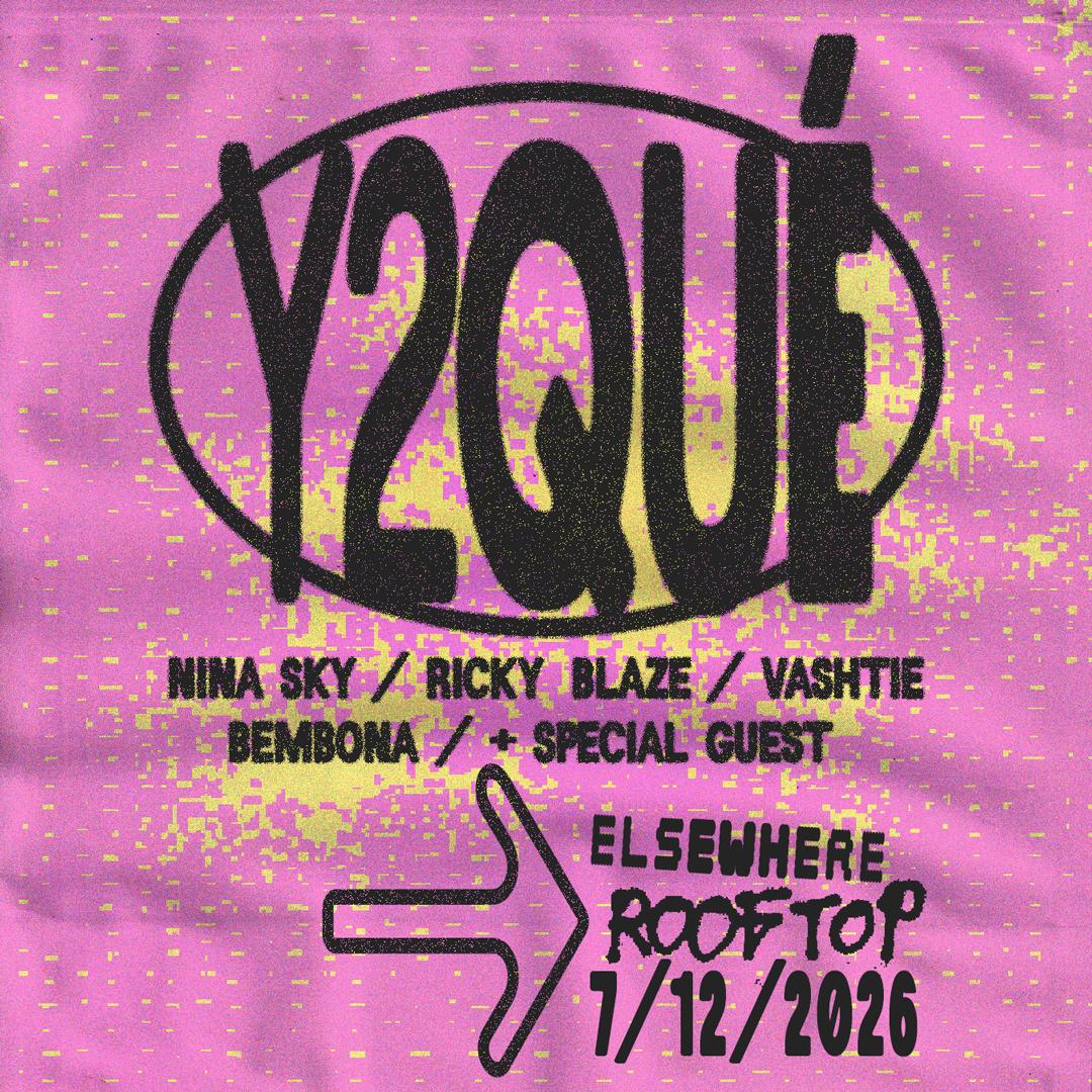 Y2Qué: Nina Sky, Ricky Blaze, Vashtie, Bembona + Special Guest