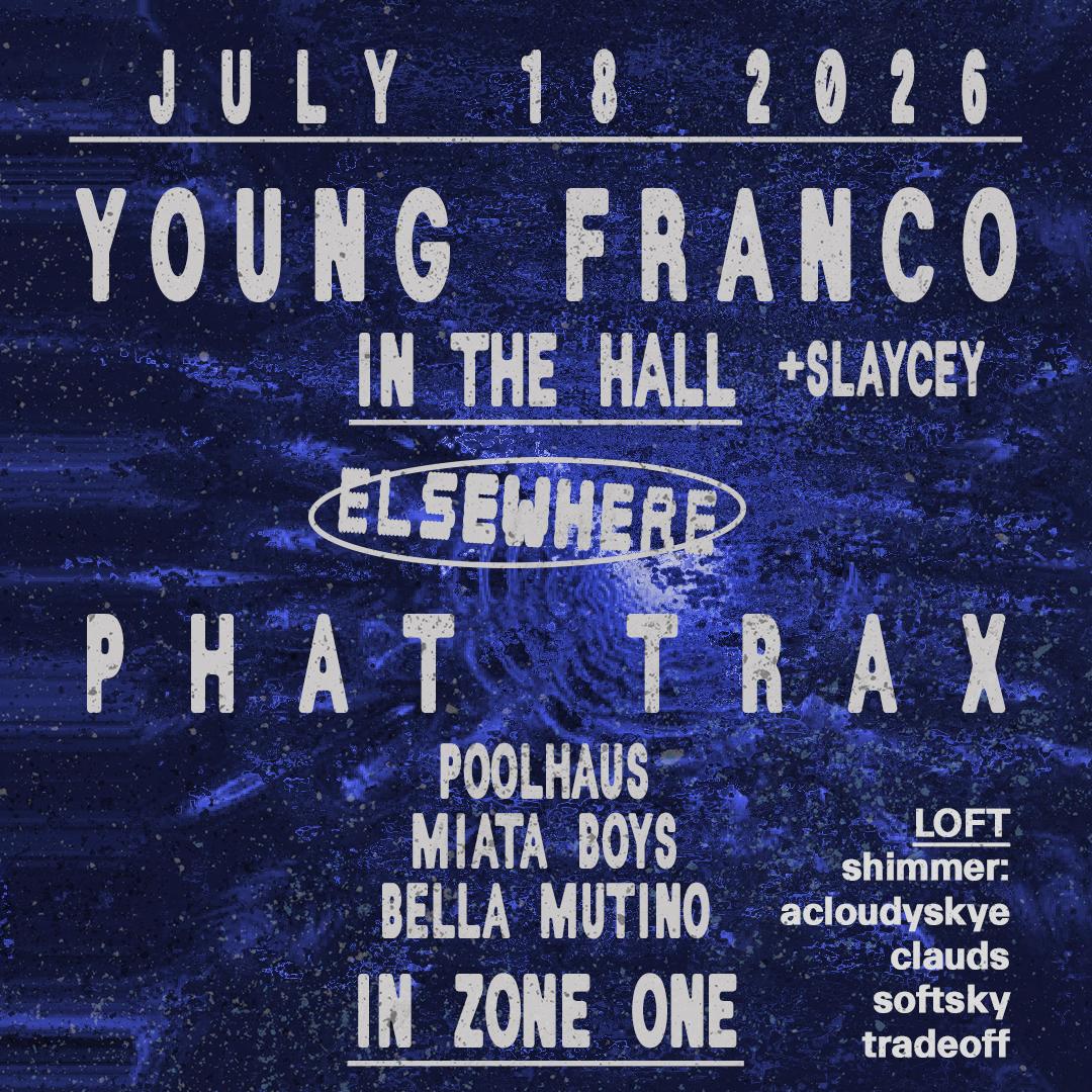 Young Franco, Slaycey, Phat Trax: Poolhaus, Miata Boys, Bella Mutino + More