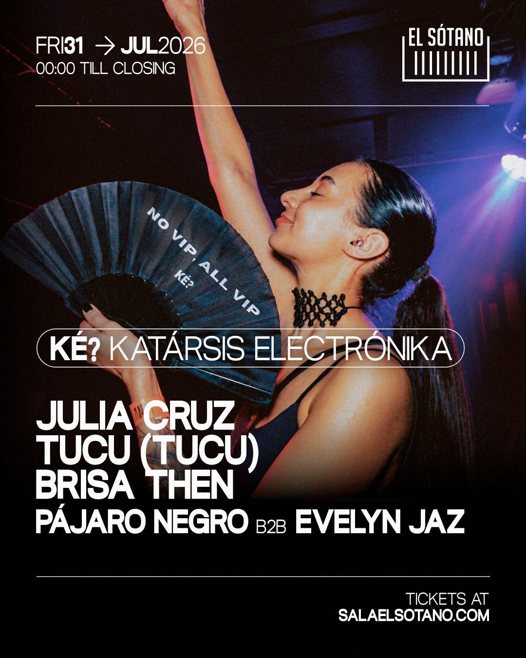 Katársis Electrónika: Julia Cruz, Brisa Then, Evelyn Jaz B2B El Pájaro Negro, Tucu (Tucu)