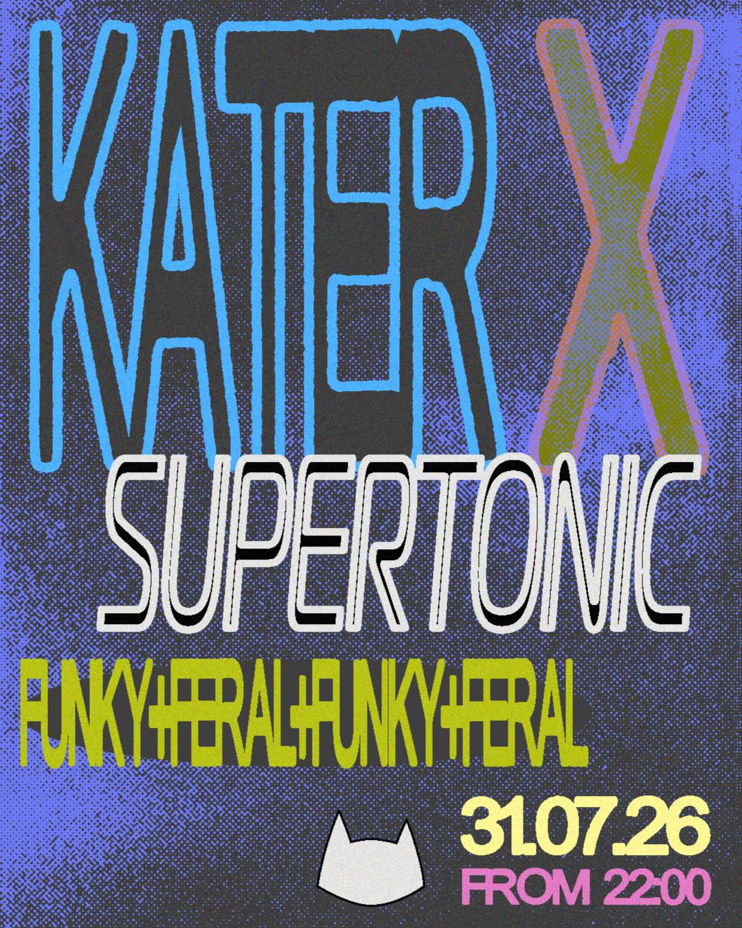 Kater X Supertonic