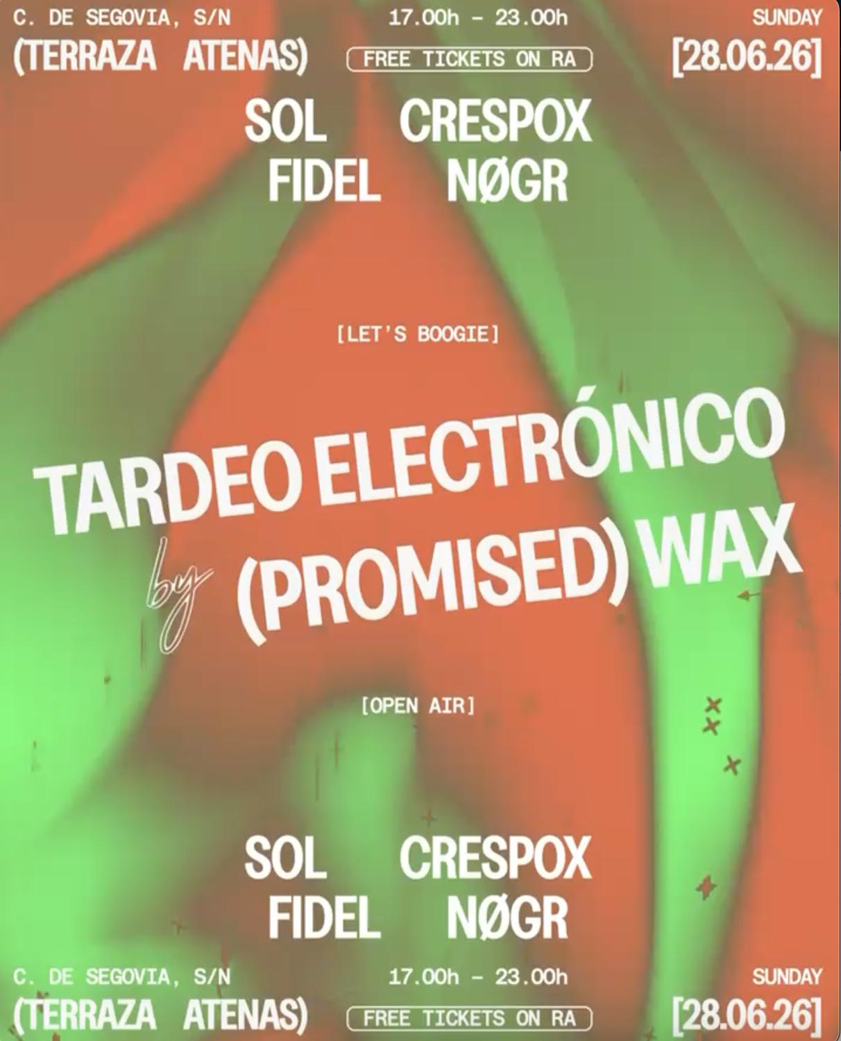 Tardeo Electronica By Promised Wax At Terazza Atenas