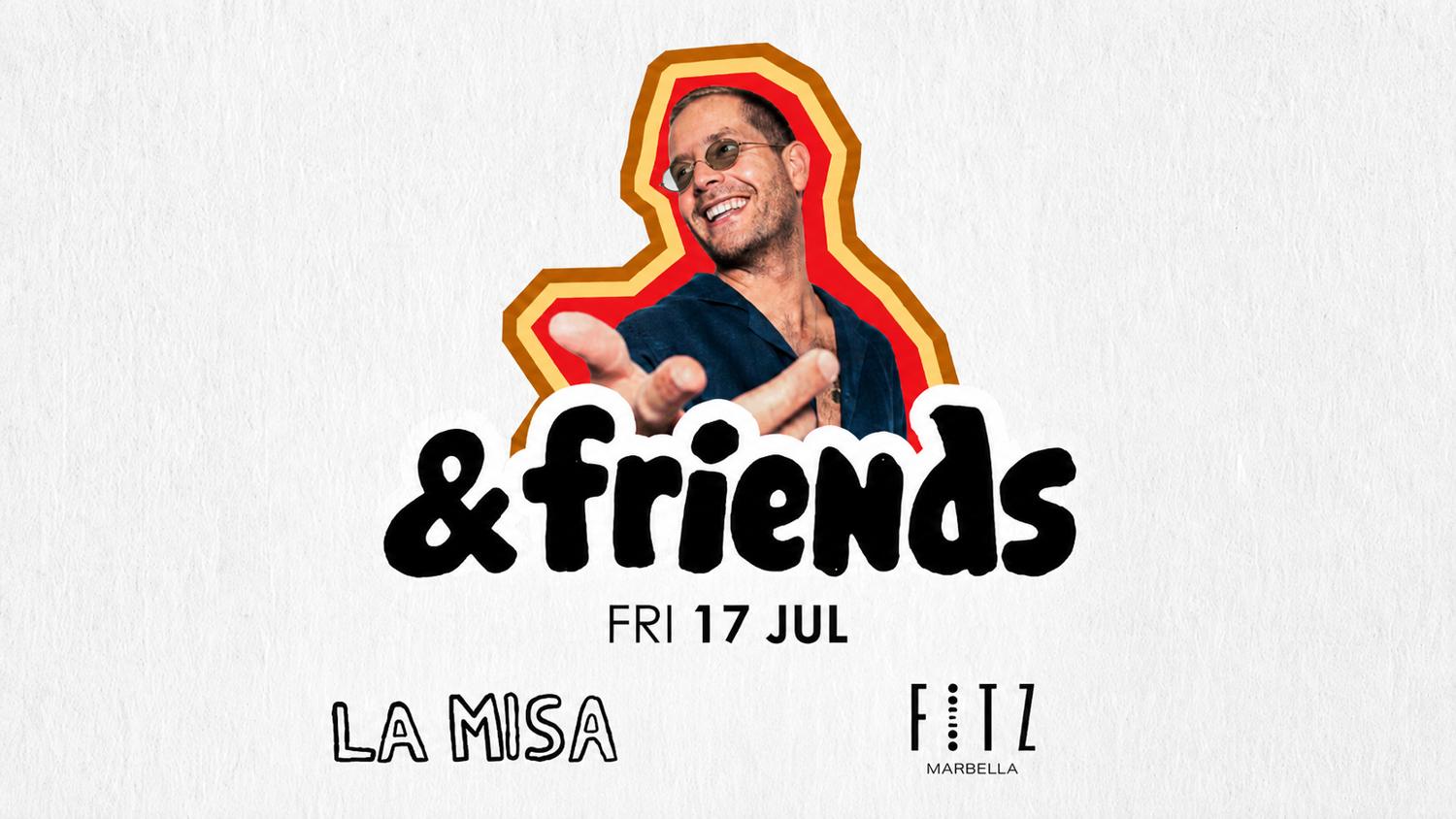 & Friends