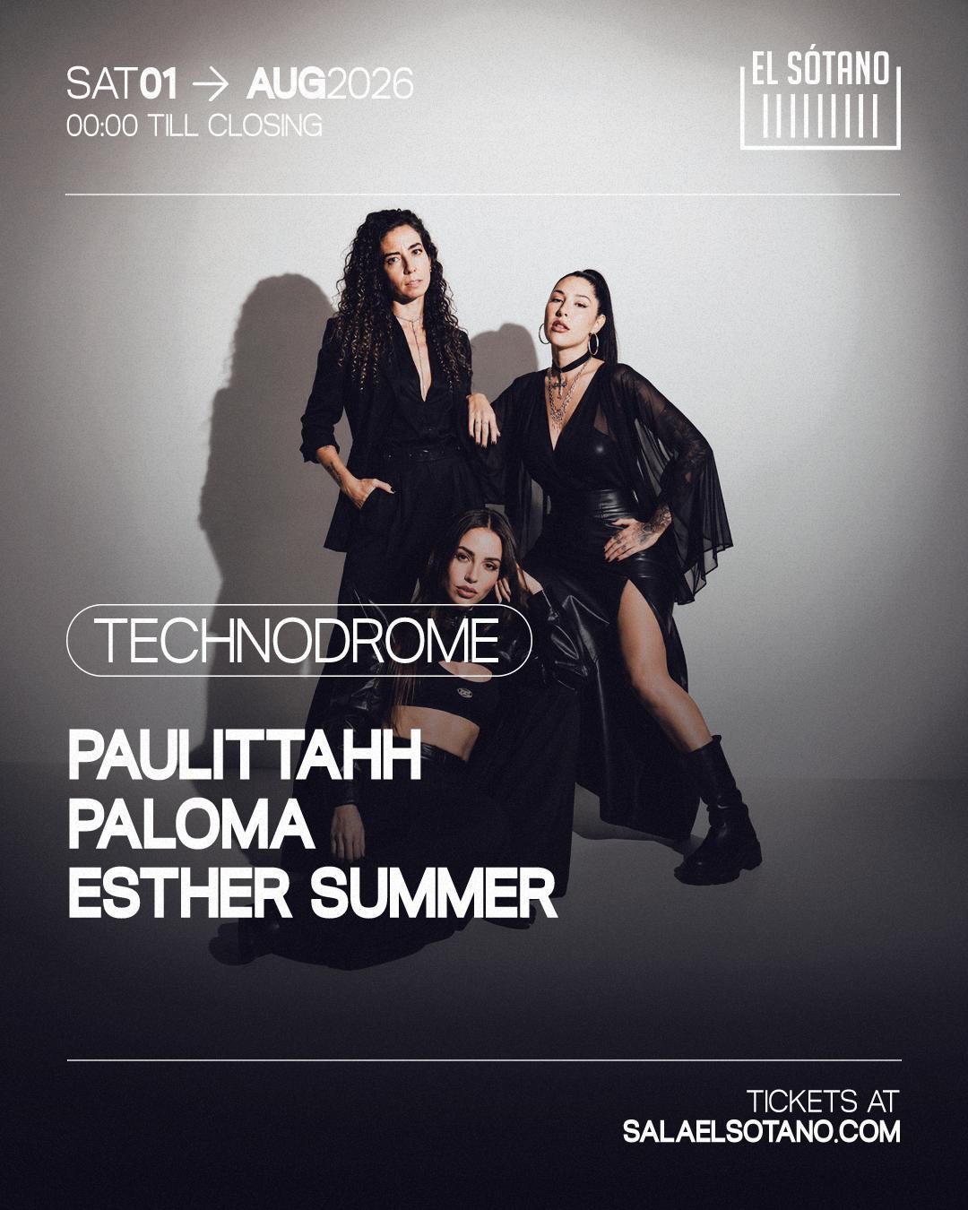Technodrome: Paulittahh, Paloma, Esther Summer