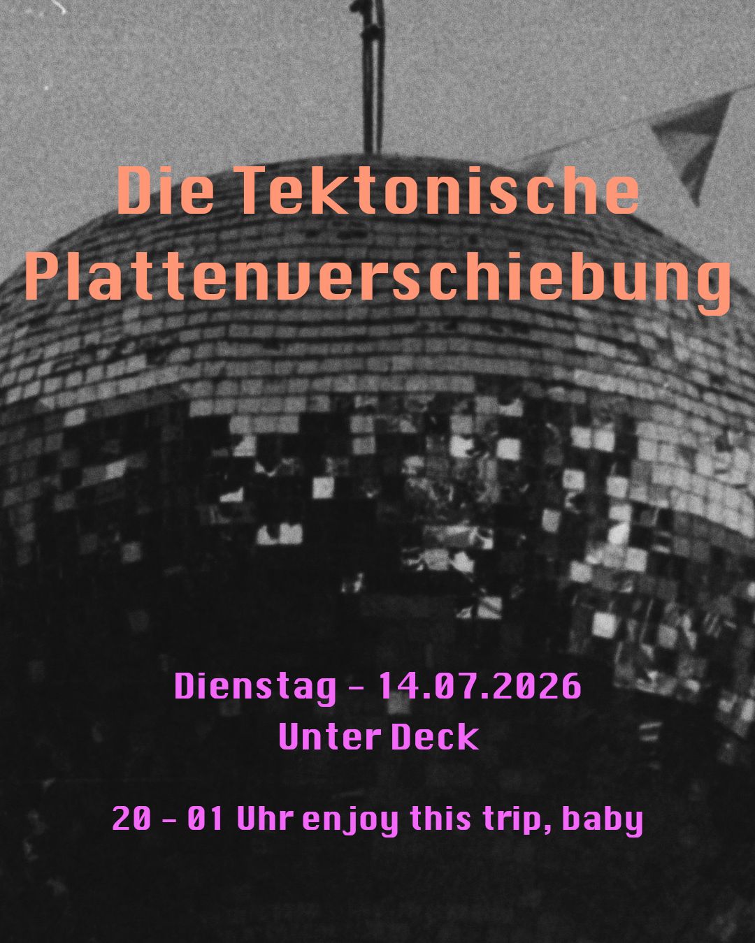 Die Tektonische Plattenverschiebung all night long Unter Deck