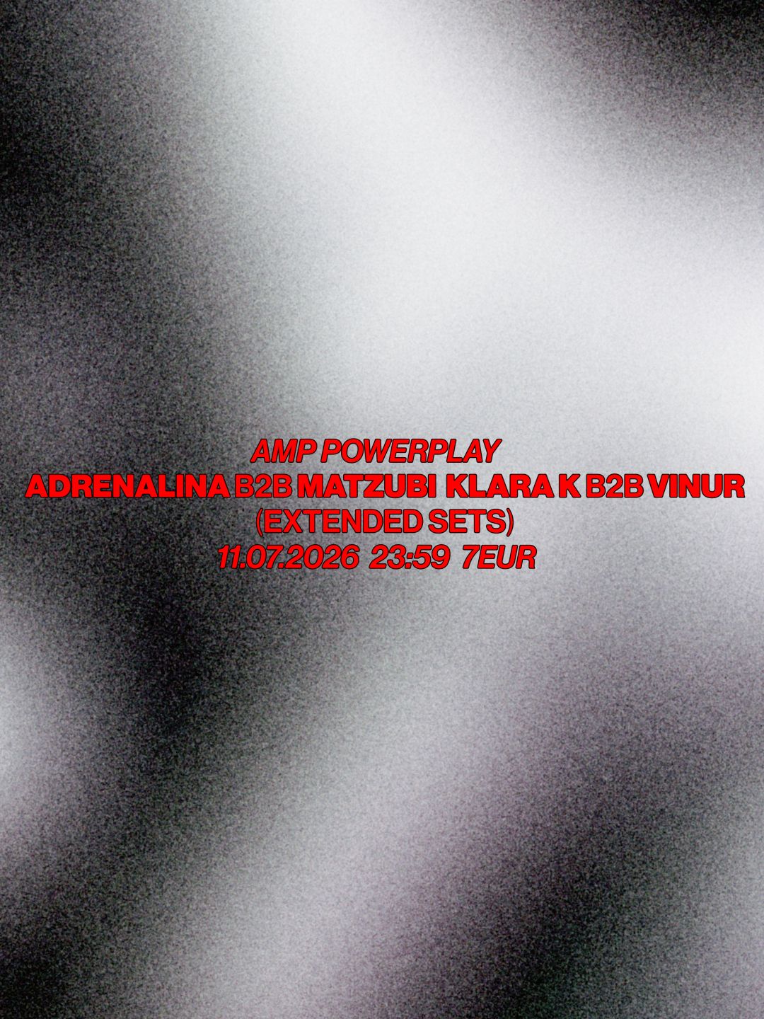 Amp POWERPLAY with Klara K b2b VINUR & ADRENALINA b2b Matzubi