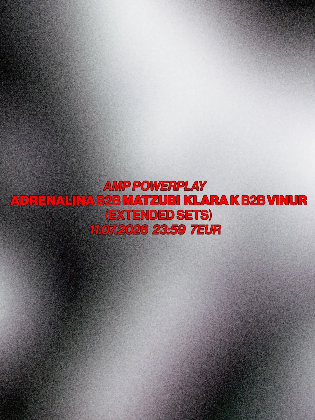 Amp POWERPLAY with Klara K b2b VINUR & ADRENALINA b2b Matzubi