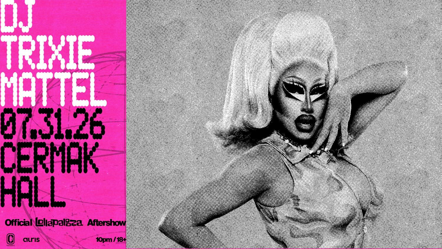 Lollapalooza After: Dj Trixie Mattel At Cermak Hall