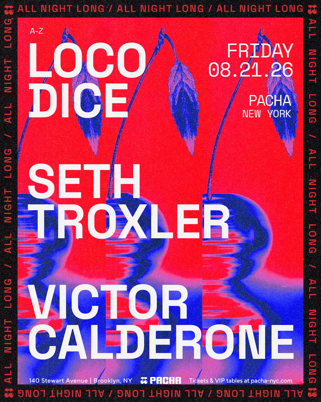 Loco Dice, Seth Troxler, Victor Calderone