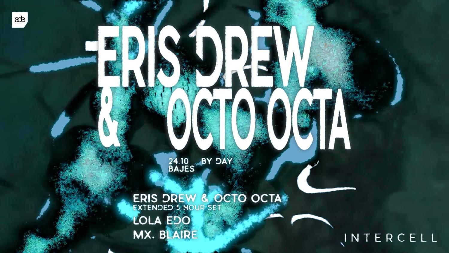 Intercell X Eris Drew & Octo Octa | Ade By Day