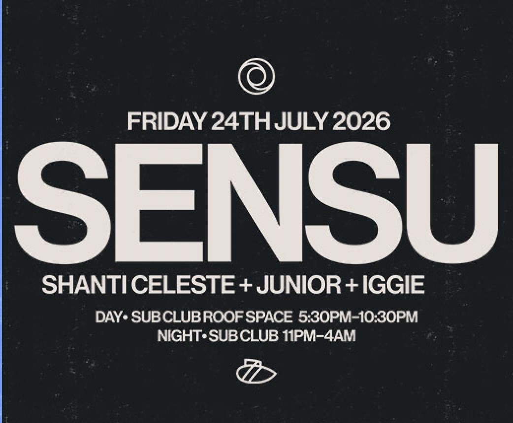 Sensu • Shanti Celeste • Junor & Iggie • Sub Club