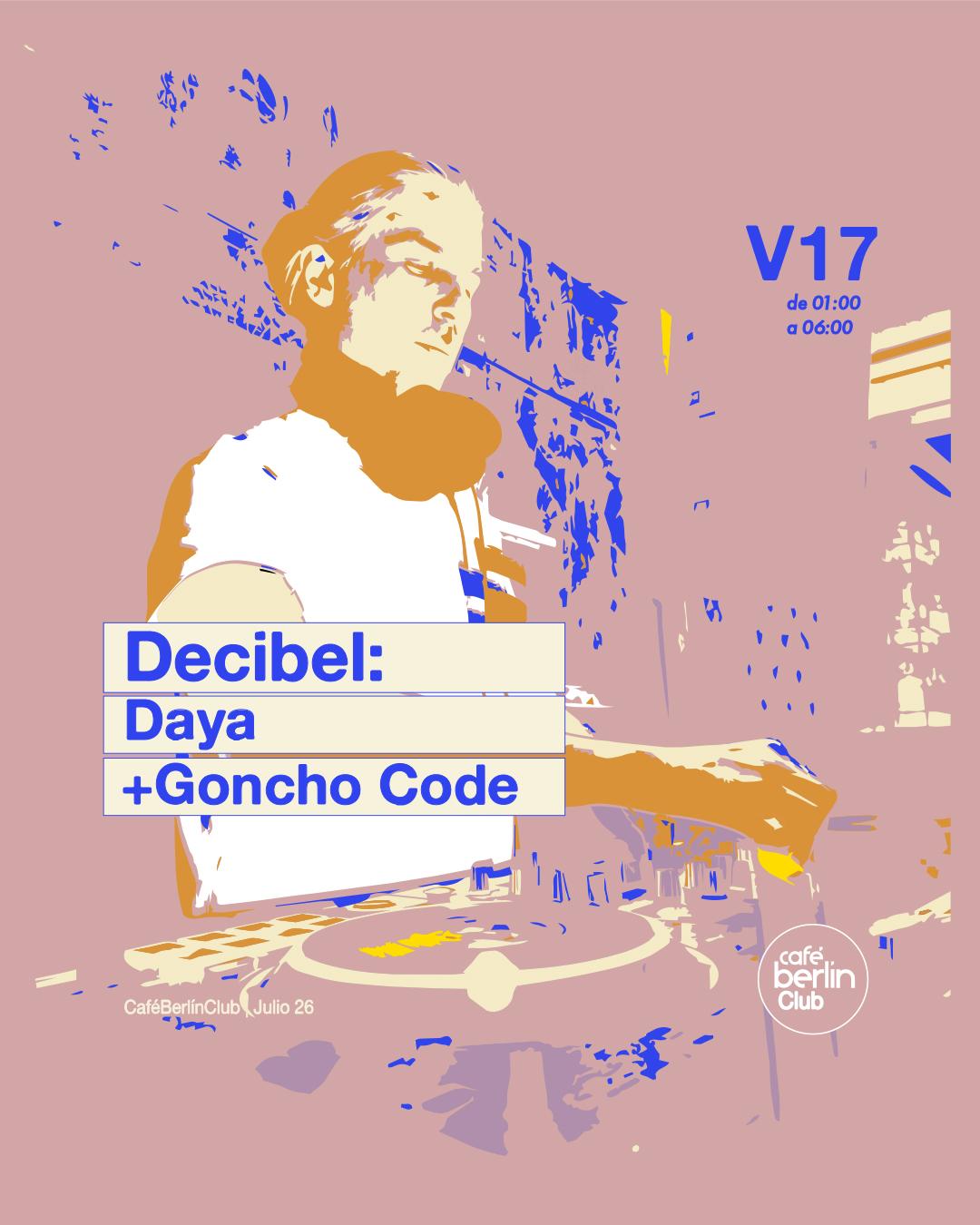 Decibel · Daya Dadlani + Goncho Code