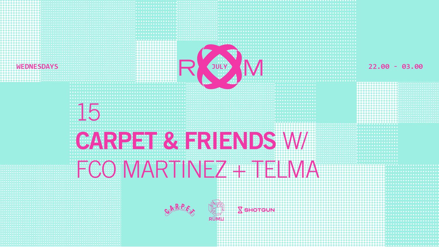 Room: Carpet & Friends With Fco Martinez + Telma