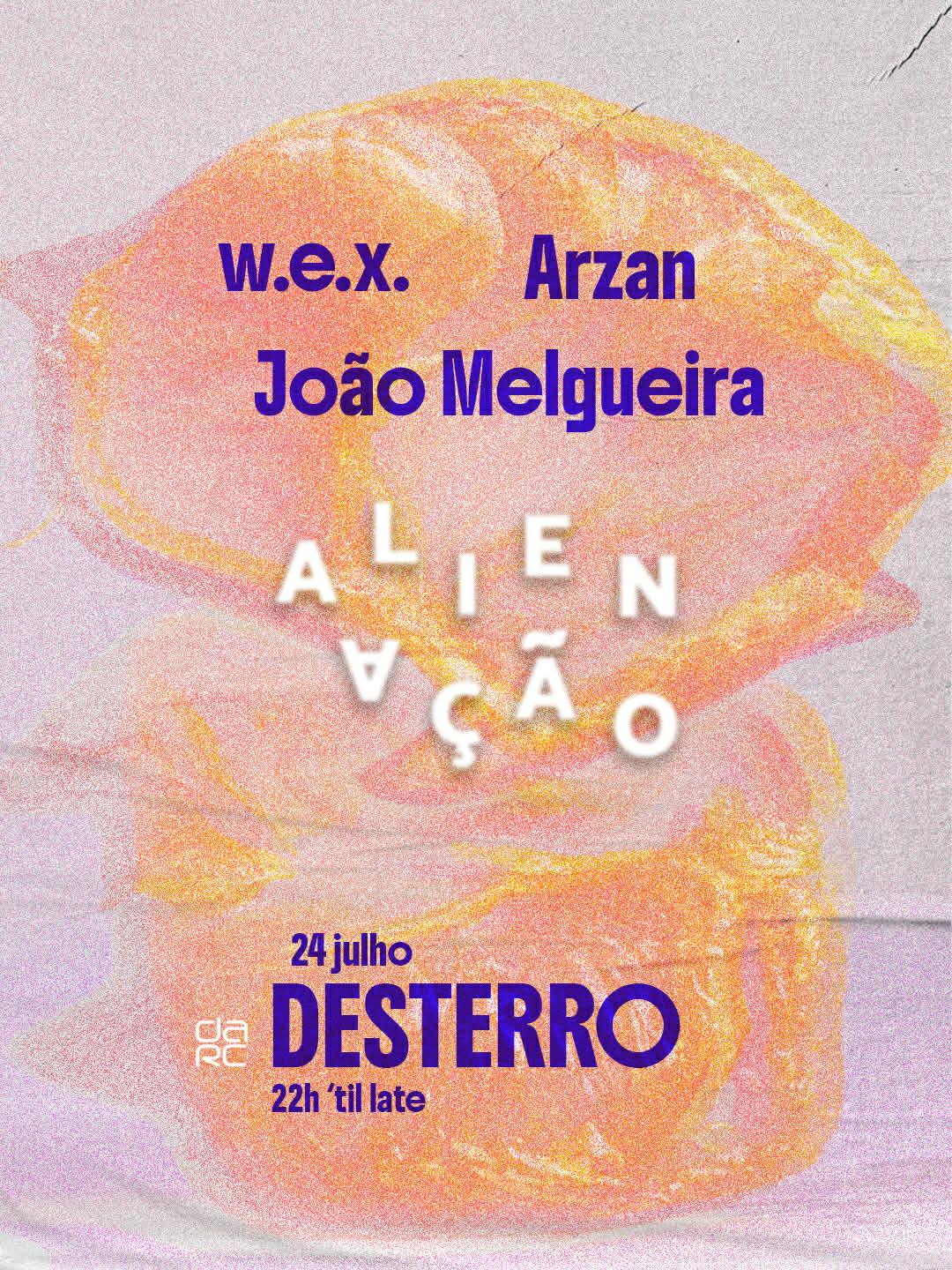 Alienação - Desterro #37 With Arzan, W.E.X & João Melgueira