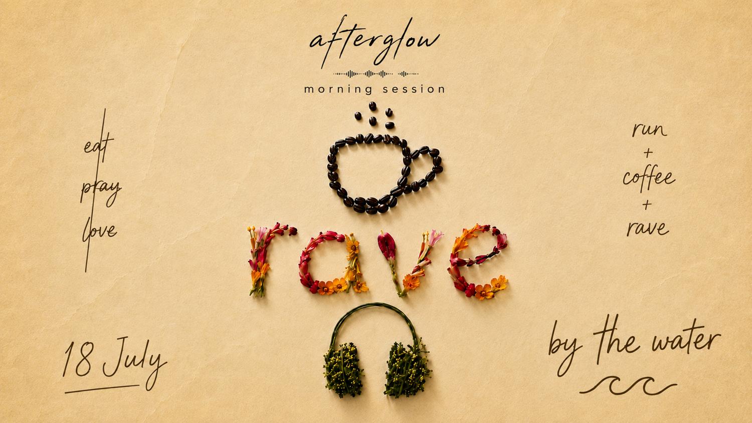 Afterglow Morning · Run · Coffee · Rave · By The Water
