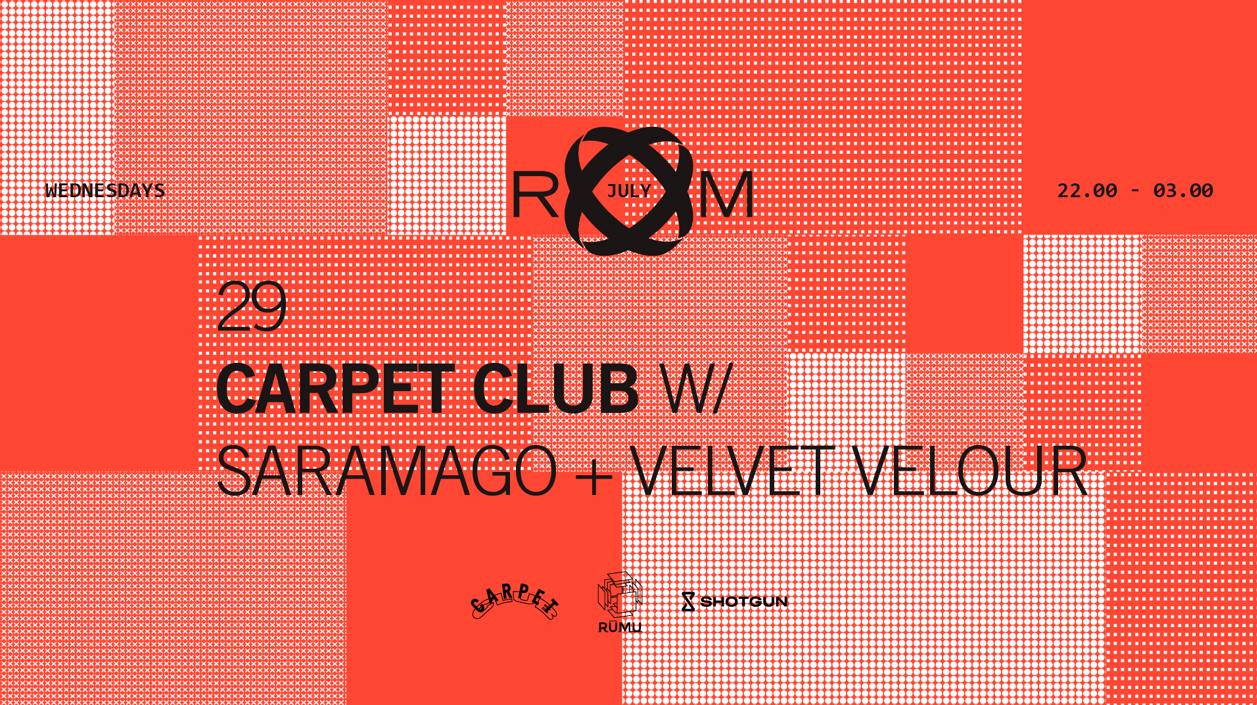 Room: Carpet Club With Saramago + Velvet Velour