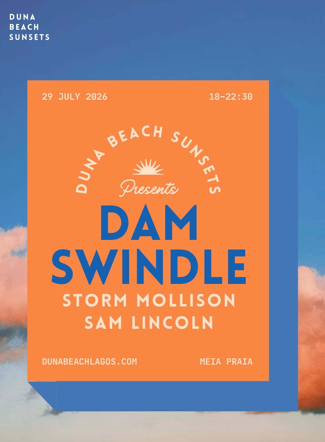 DUNA BEACH SUNSETS 2026 - Dam Swindle , Storm Mollison , Sam Lincoln