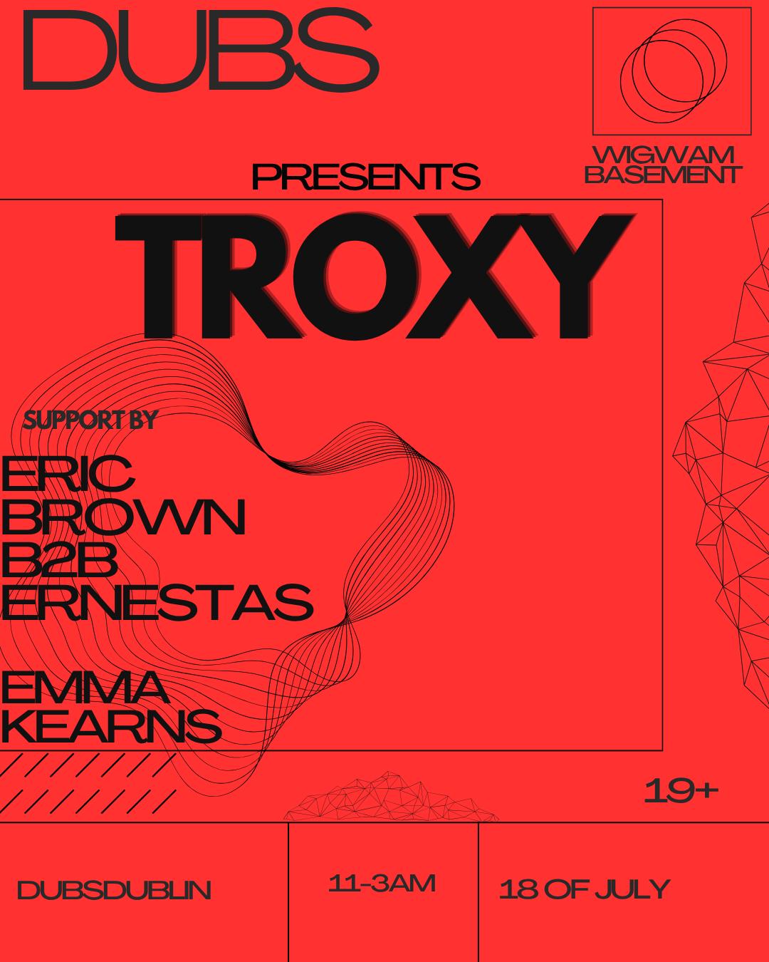 Dubs Presents: Troxy