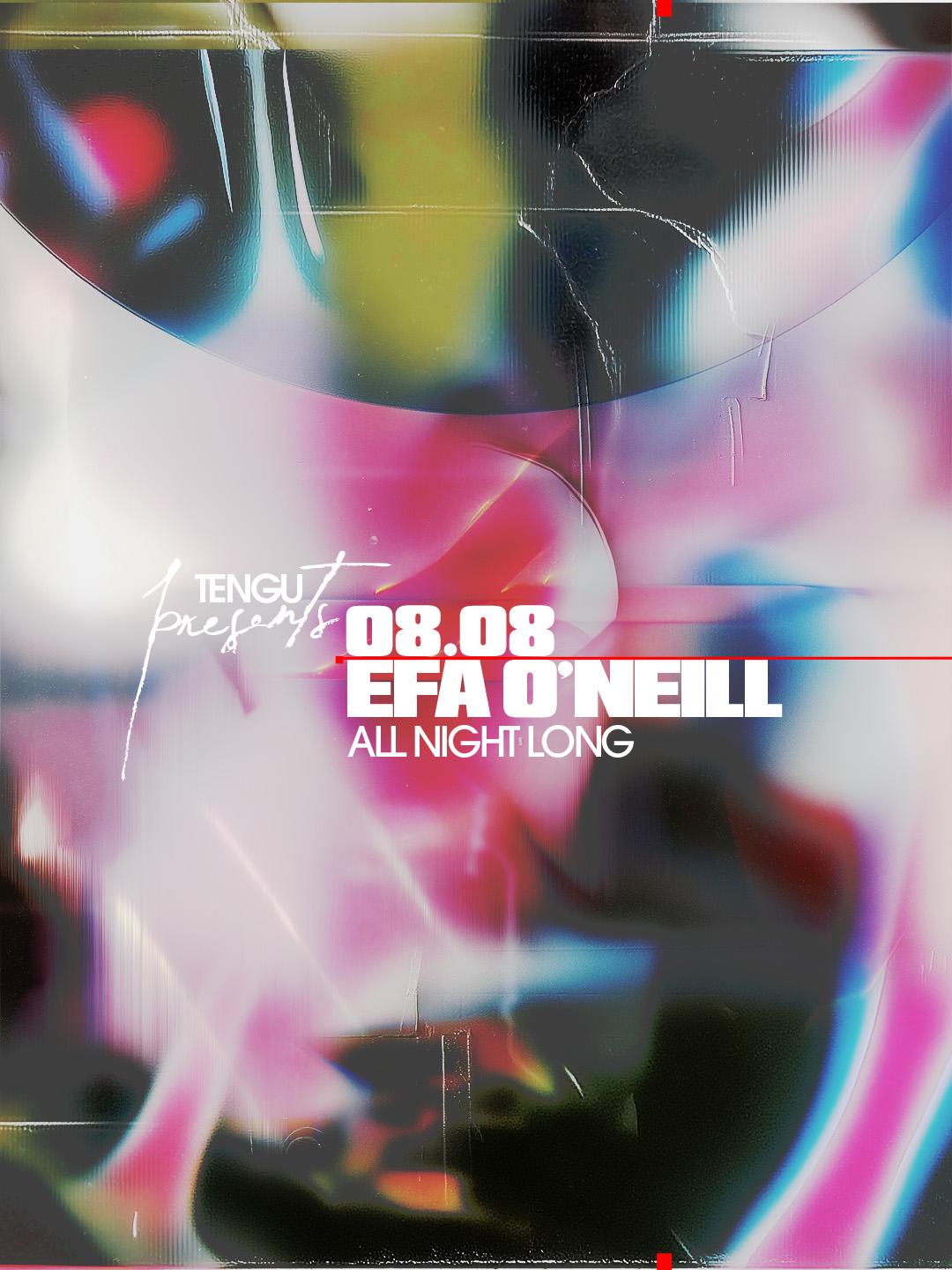 Tengu Presents: Efa O'Neill All Night Long