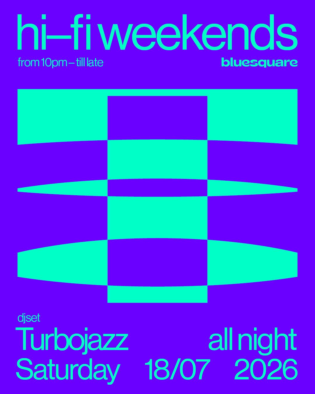 Hi-Fi Weekends With Turbojazz *Free Entry*