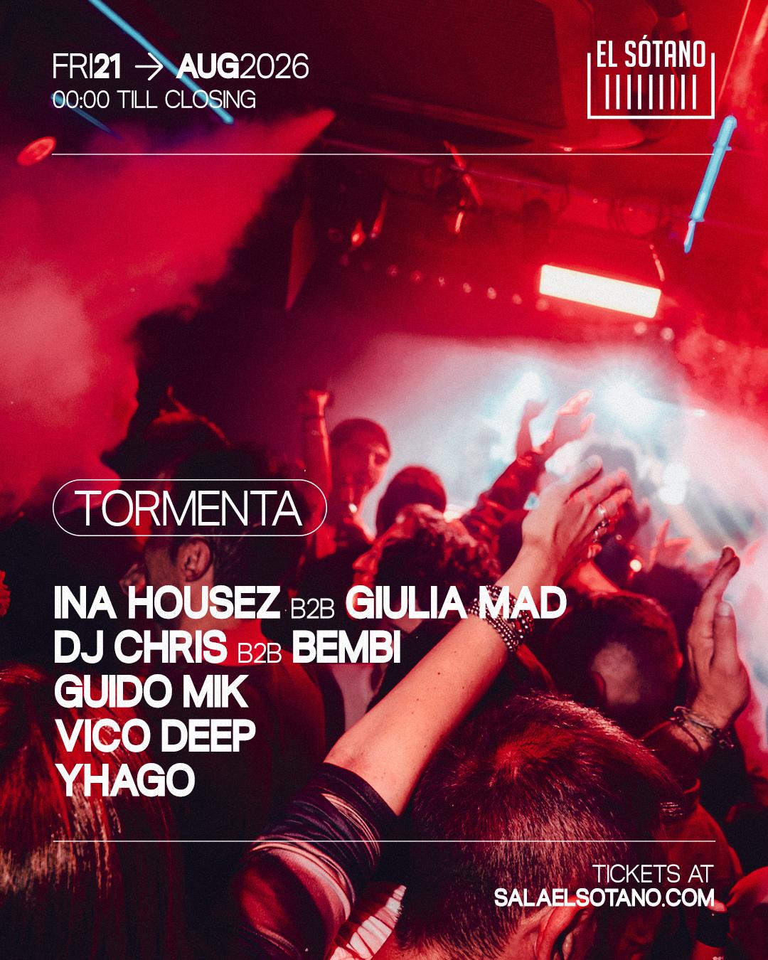 Tormenta: Ina Housez B2B Giulia Mad, Dj Chris B2B Bembi, Guido Mik , Vico Deep, Yhago