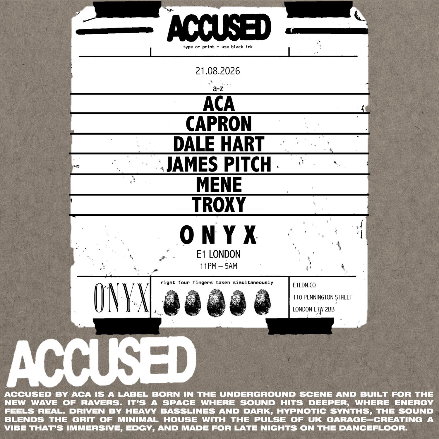Accused By Aca @ Onyx (E1) London