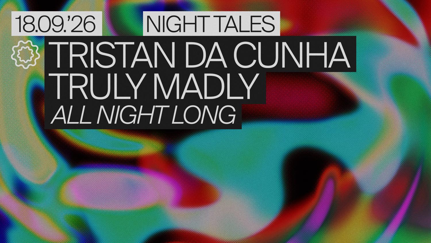 Night Tales: Tristan Da Cunha & Truly Madly [All Night Long]