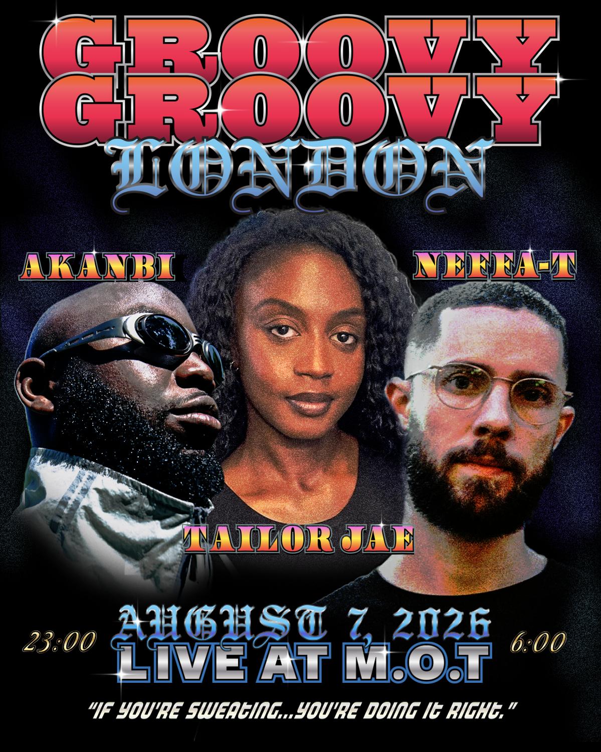 Groovy Groovy London — Akanbi, Neffa-T & Tailor Jae