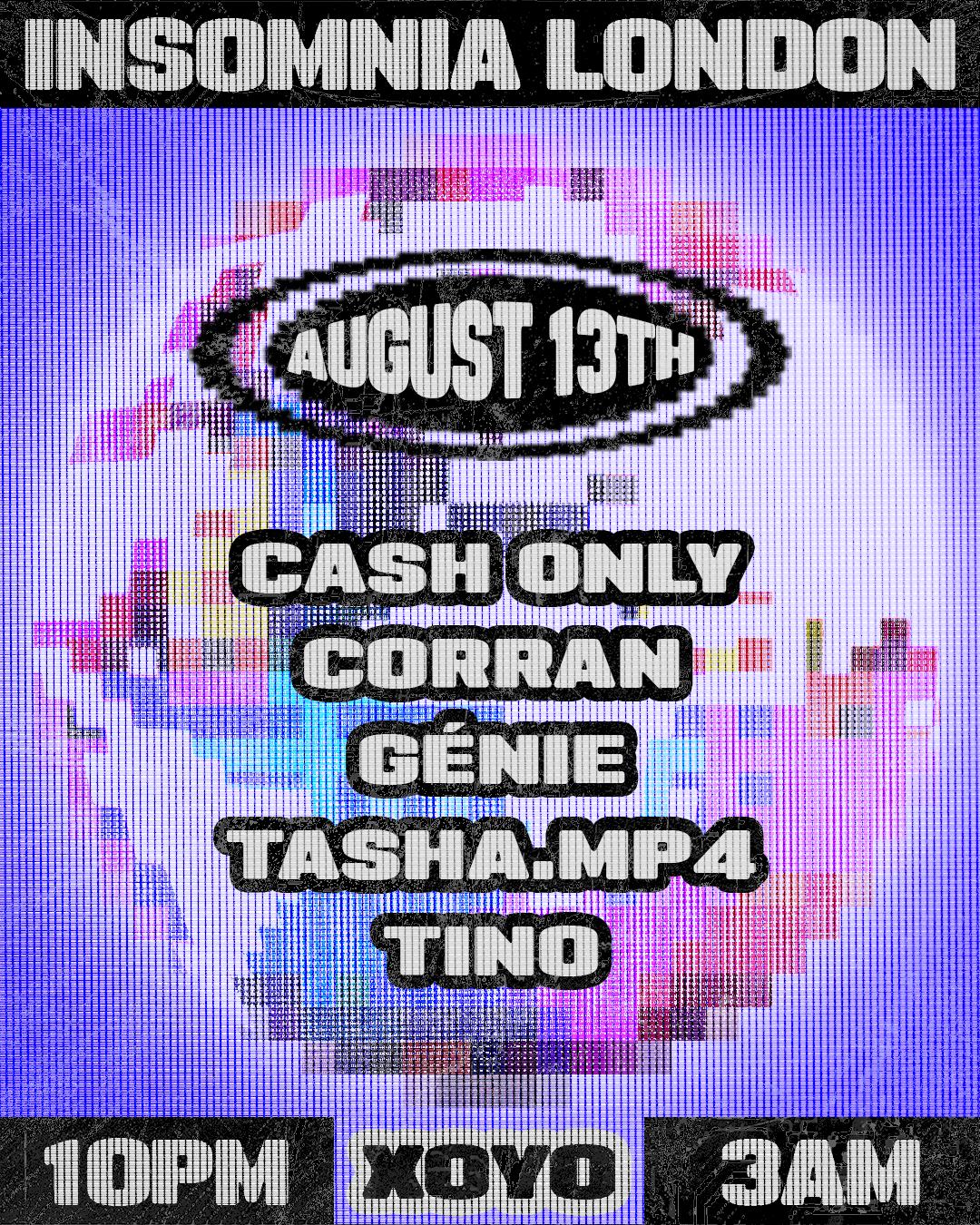 Insomnia London: Cash Only, Génie, Tino, Corran, Tasha.Mp4