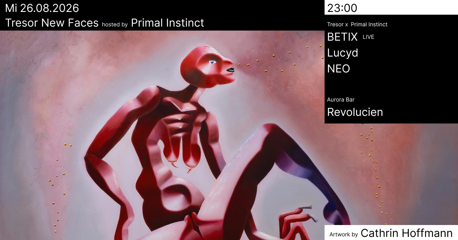 Tresor New Faces Hosted By Primal Instinct