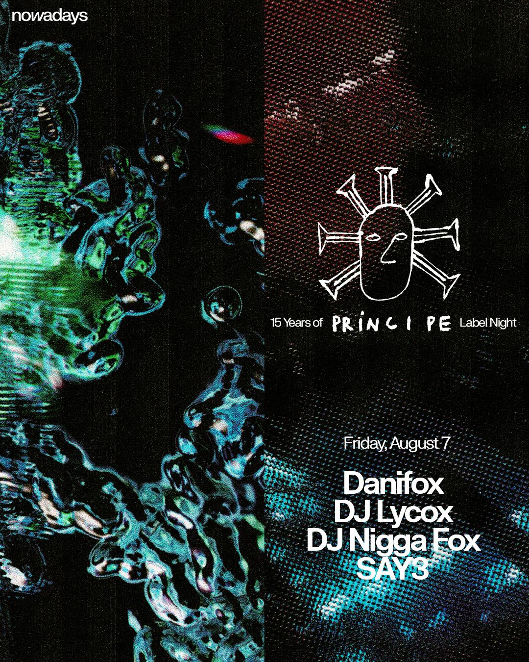Label Night: 15 Years Of Príncipe With Danifox, Dj Lycox, Dj Nigga Fox, Say3