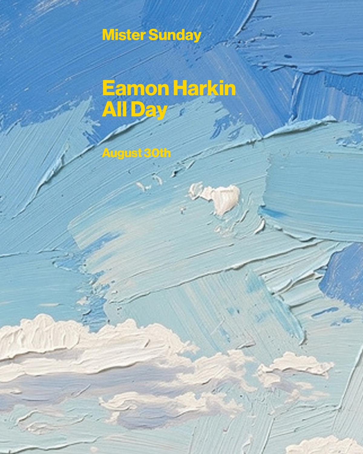 Mister Sunday: Eamon Harkin All Day