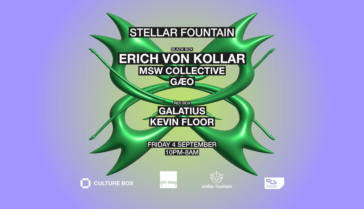 Stellar Fountain: Erich Von Kollar / Msw Collective / Gæo / Galatius / Kevin Floor