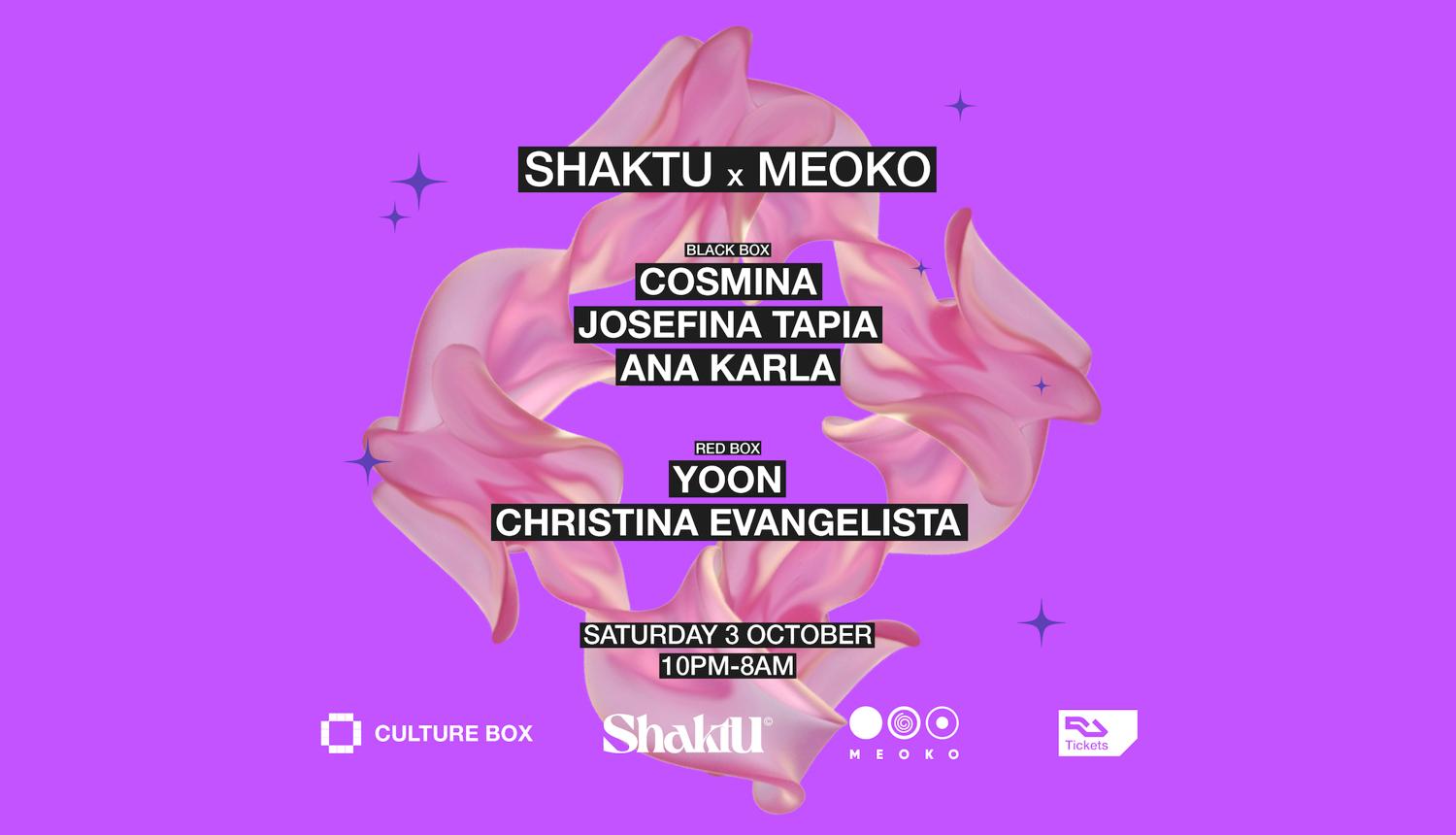 Shaktu & Meoko: Cosmina / Josefina Tapia / Ana Karla / Christina Evangelista / Yoon