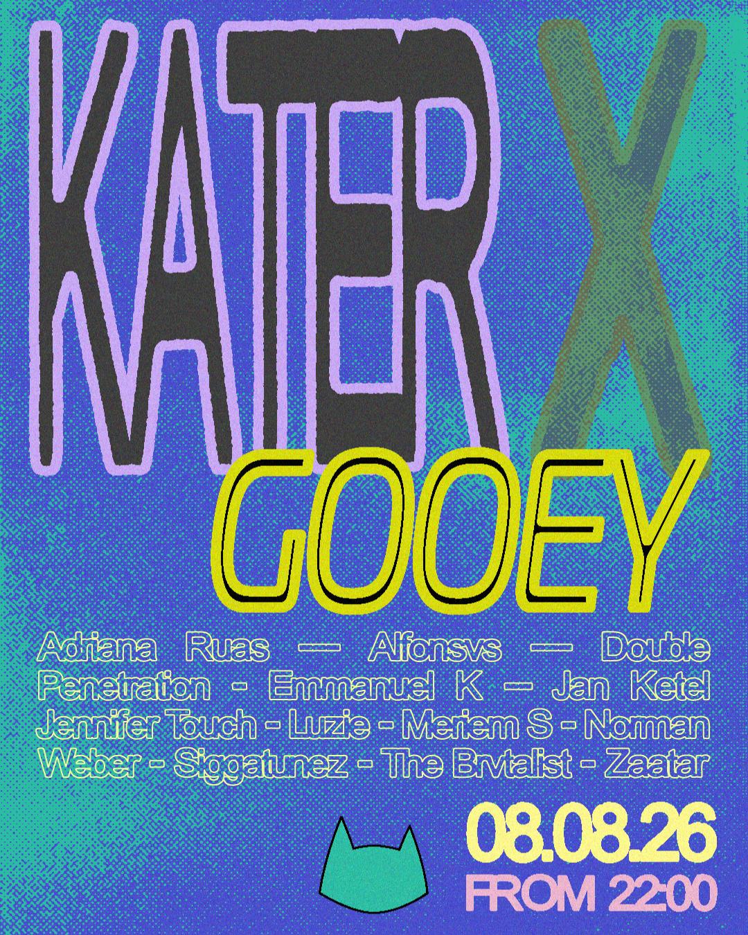 Kater X Gooey