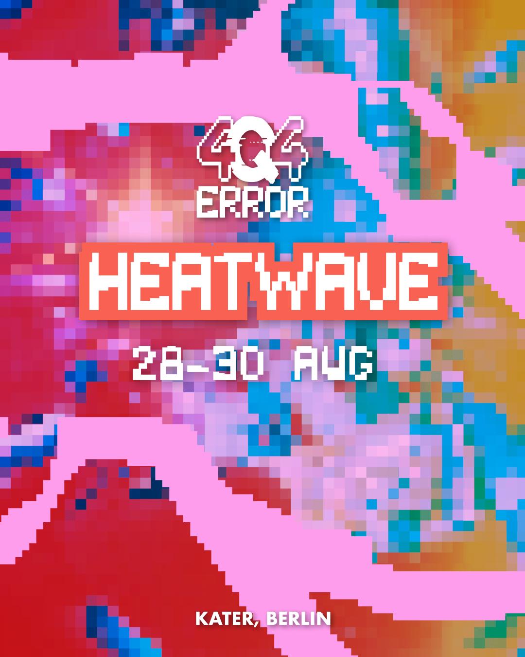 4Q4 Error Festival: Heatwave