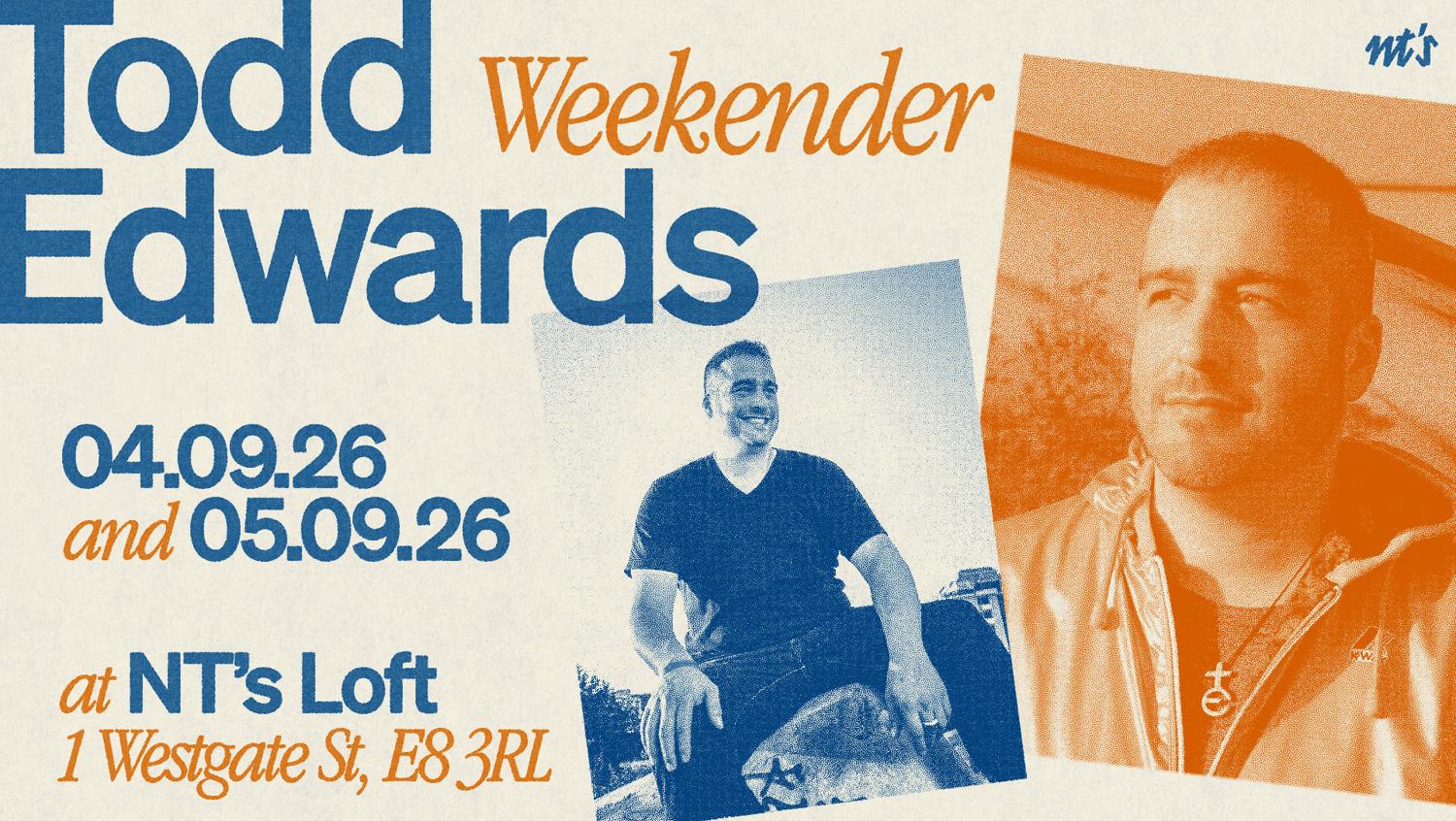 Nt'S Loft: Todd Edwards Weekender & Friends