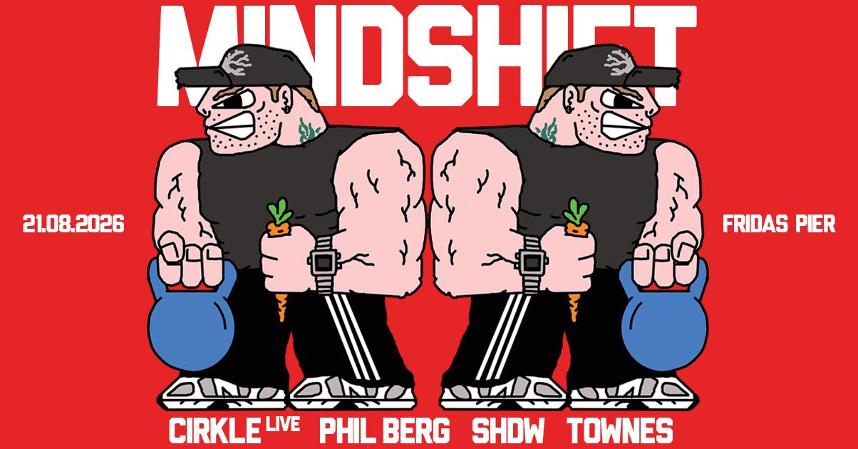 Mindshift Pres. Cirkle -Live-, Phil Berg & Shdw [Open Air & Club]