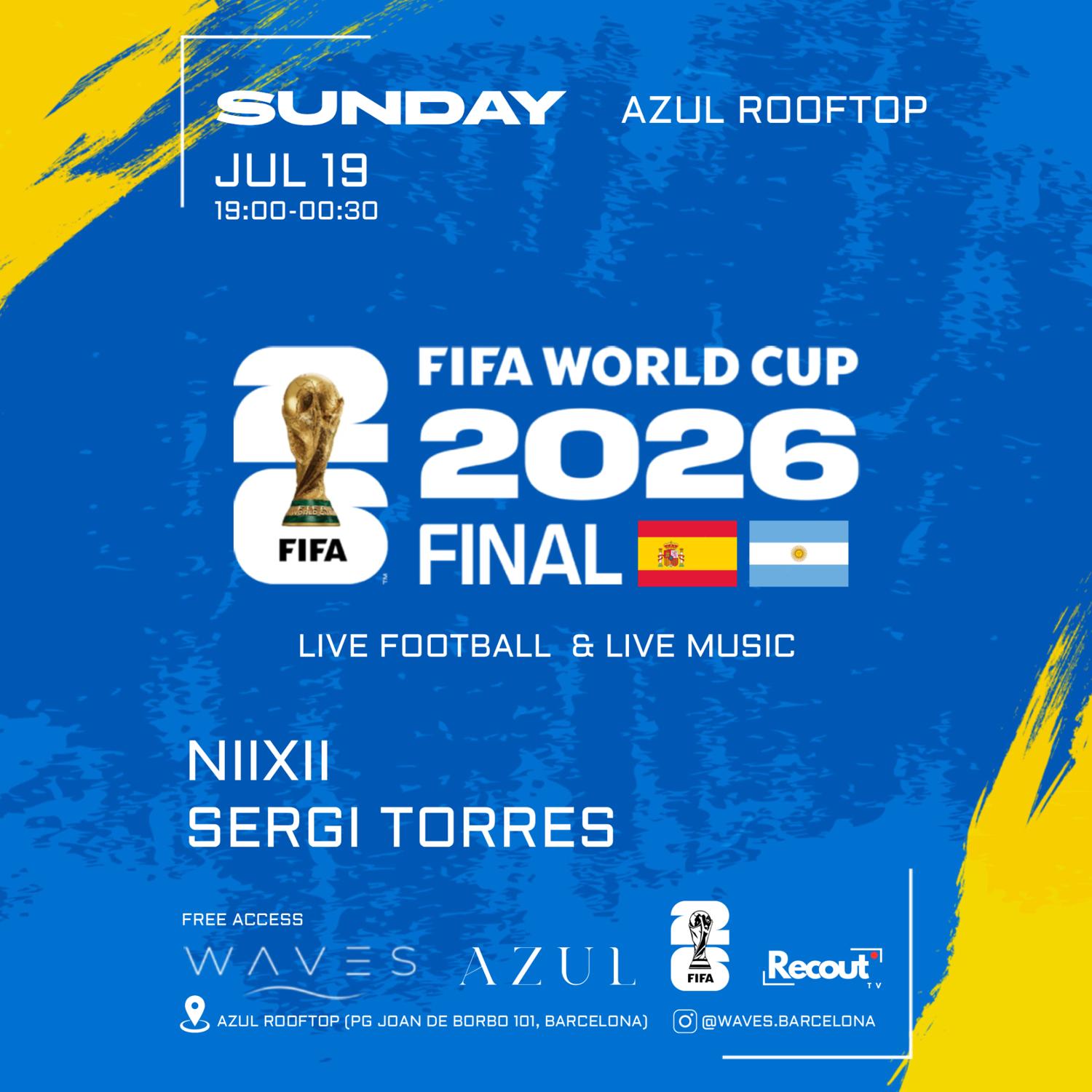Waves X Azul Rooftop - Fifa World Cup 2026 Final (Spain V Argentina) Edition