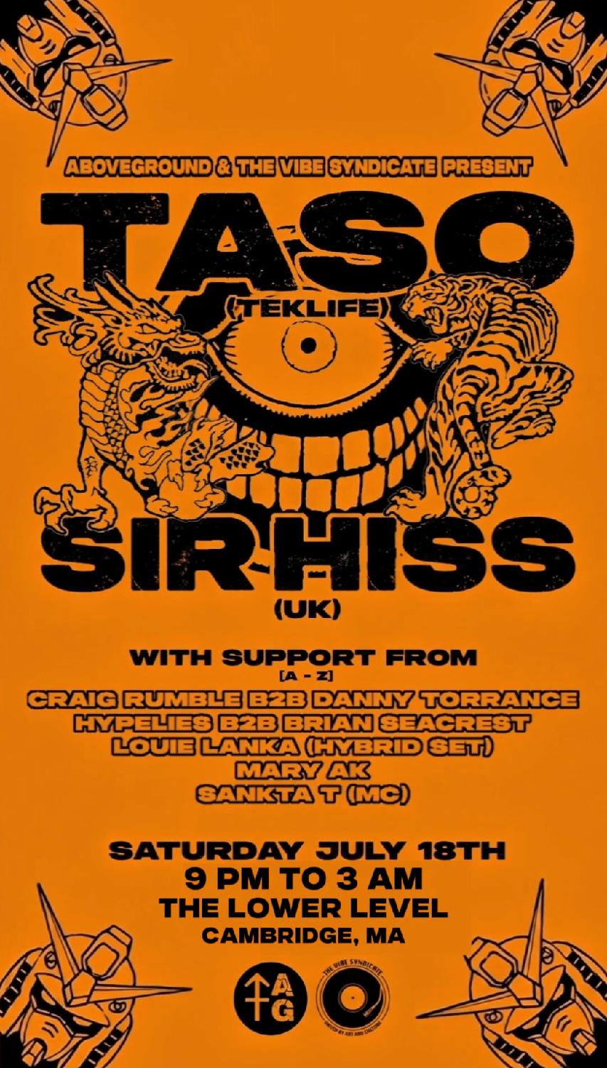 Aboveground X Vibe Syndicate: Taso (Teklife), Sir Hiss (Uk)