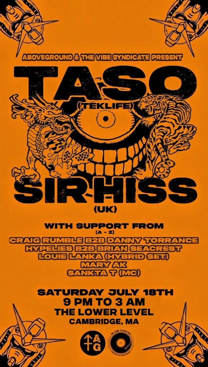 Aboveground X Vibe Syndicate: Taso (Teklife), Sir Hiss (Uk)