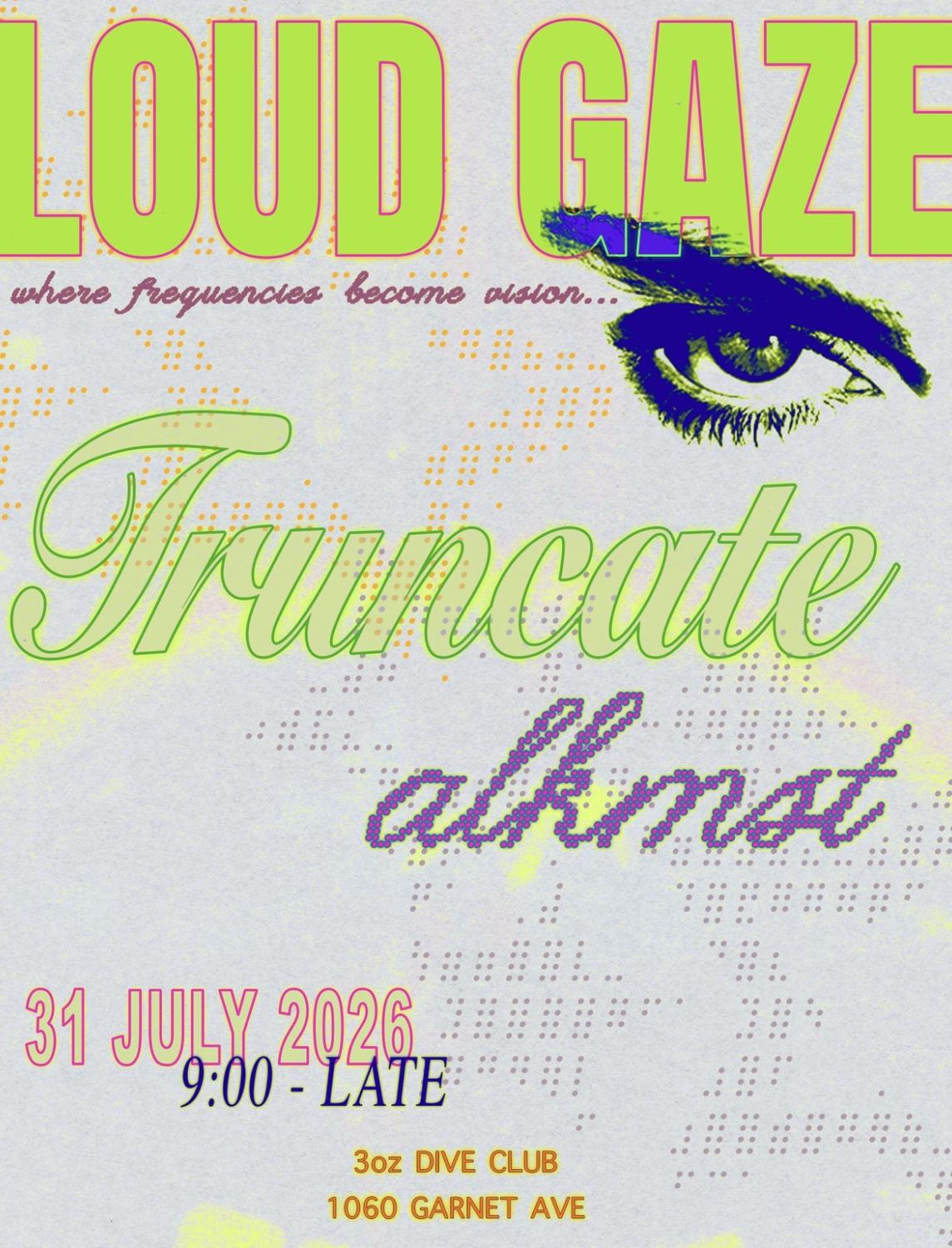 Loud Gaze With Truncate & Alkmst