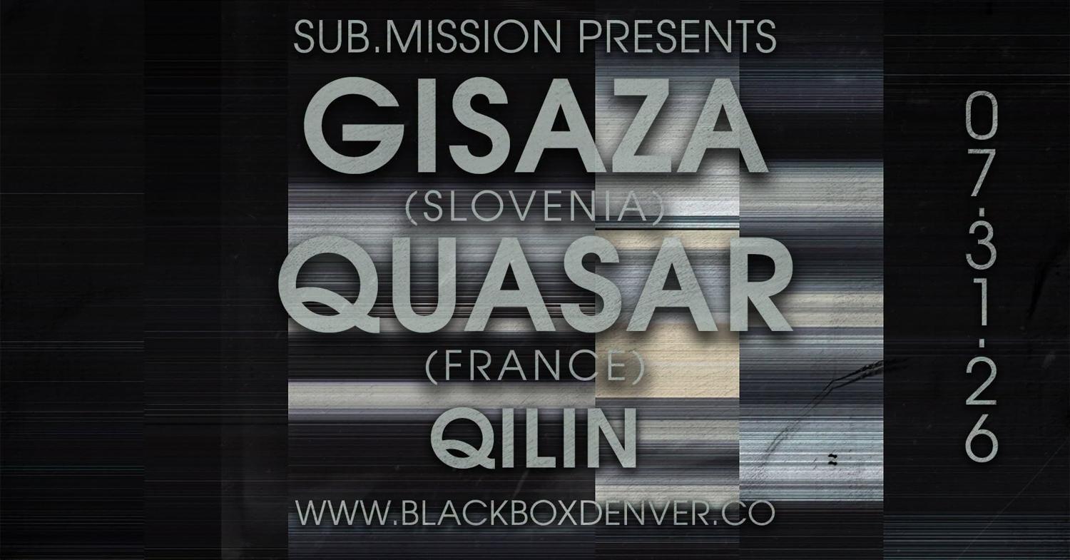 Sub.Mission Presents: Gisaza, Quasar & Qilin
