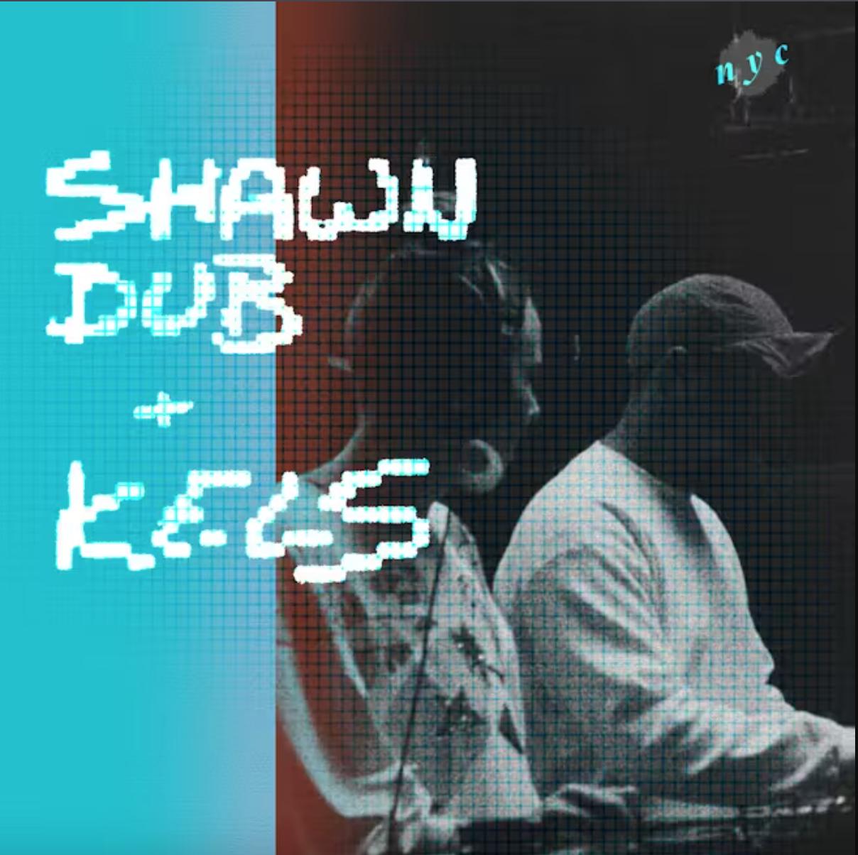 Shawn Dub + Kels