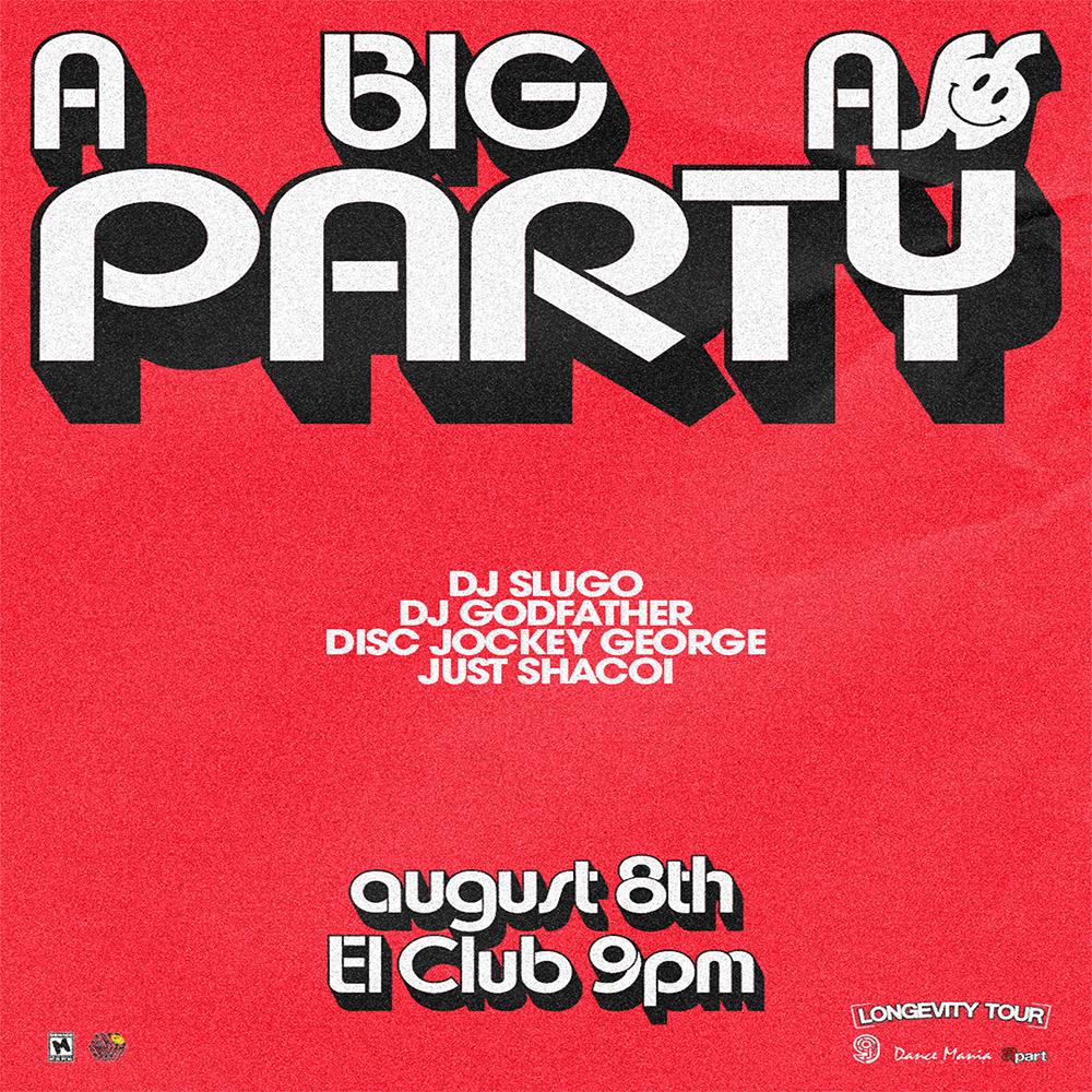 A Big A** Party: Dj Slugo, Dj Godfather & More