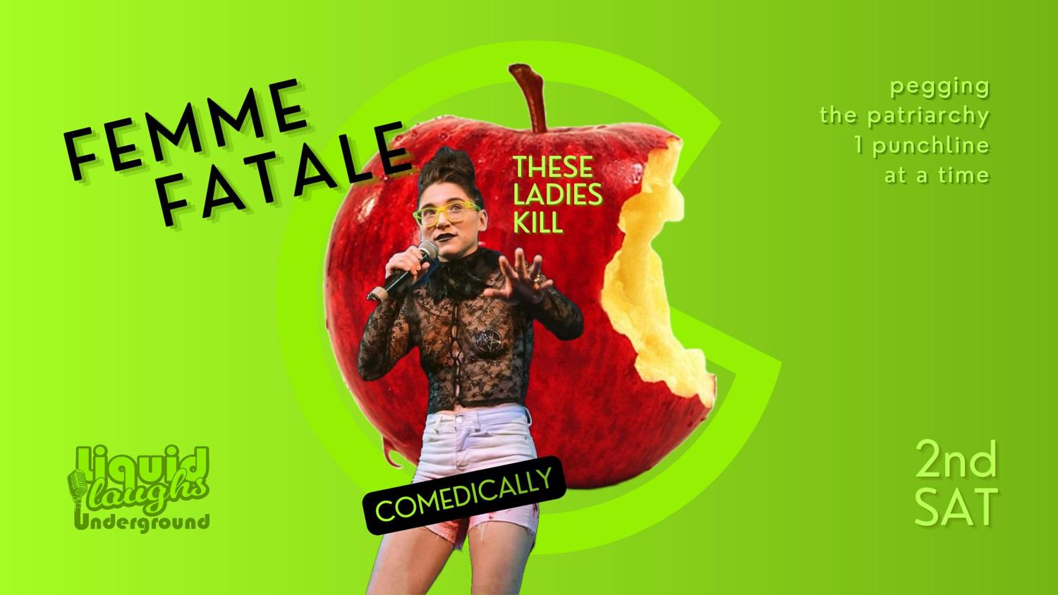Femme Fatale A Comedy Show! These Ladies Kill