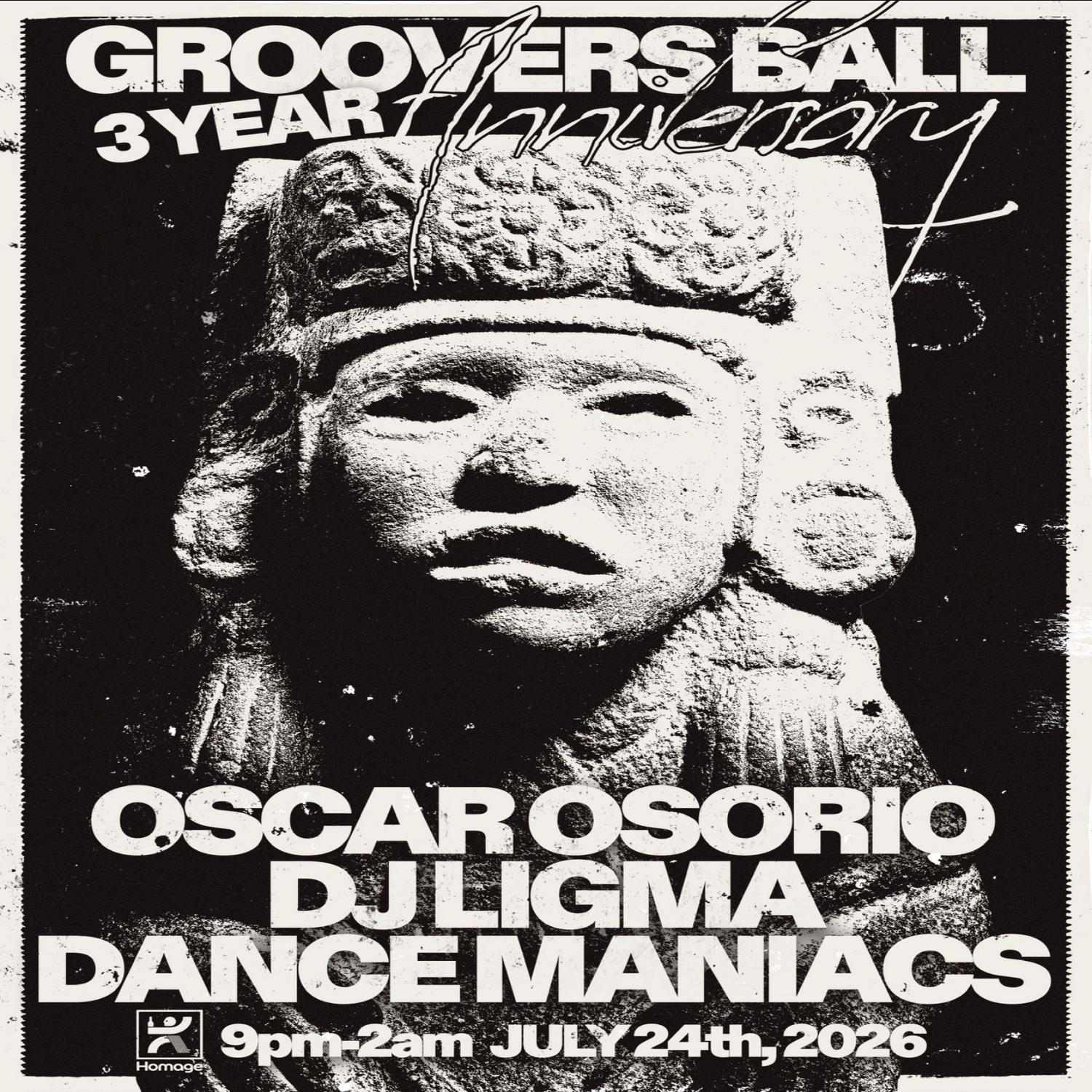 Groovers Ball: 3 Year Anniversry (Ft. Dance Maniacs, Dj Ligma, & Oscar Osorio)