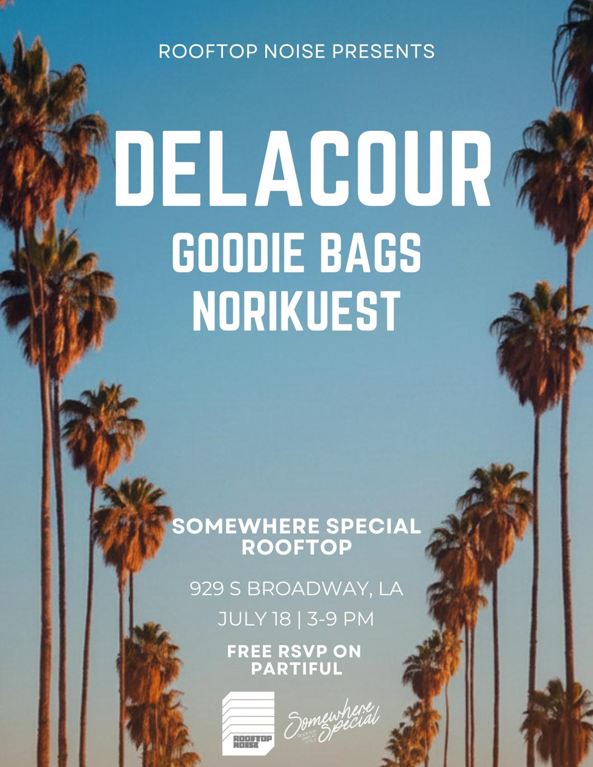 Rooftop Noise Presents: Delacour, Goodie Bags And Norikuest