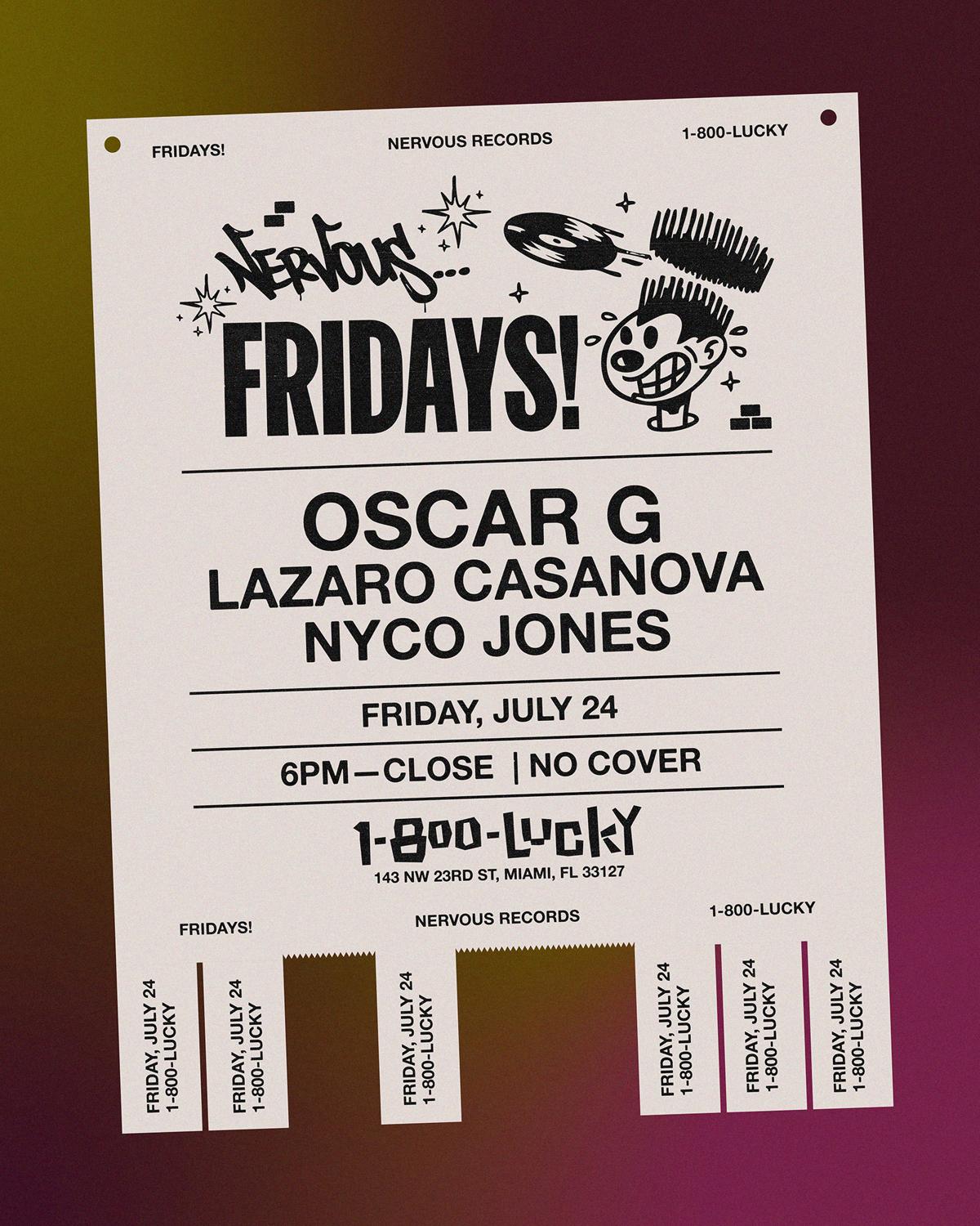 Nervous Fridays! Oscar G, Lazaro Casanova, Nyco Jones